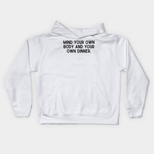 Stop Fat Skinny Shaming Mind Your Own Body Kids Hoodie